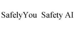 SAFELYYOU  SAFETY AI trademark