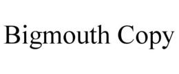 BIGMOUTH COPY trademark