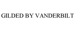 GILDED BY VANDERBILT trademark