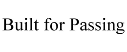 BUILT FOR PASSING trademark
