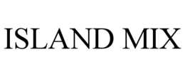 ISLAND MIX trademark