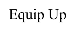 EQUIP UP trademark