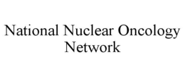 NATIONAL NUCLEAR ONCOLOGY NETWORK trademark