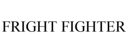 FRIGHT FIGHTER trademark