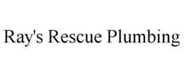 RAY'S RESCUE PLUMBING trademark