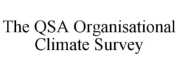 THE QSA ORGANISATIONAL CLIMATE SURVEY trademark