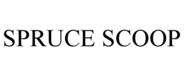 SPRUCE SCOOP trademark