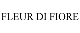 FLEUR DI FIORE trademark