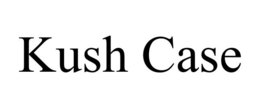KUSH CASE trademark