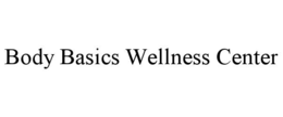 BODY BASICS WELLNESS CENTER trademark