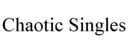 CHAOTIC SINGLES trademark