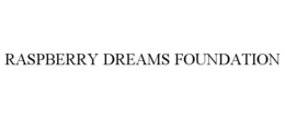RASPBERRY DREAMS FOUNDATION trademark