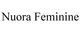 NUORA FEMININE trademark