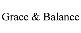 GRACE & BALANCE trademark
