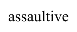 ASSAULTIVE trademark