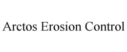 ARCTOS EROSION CONTROL trademark
