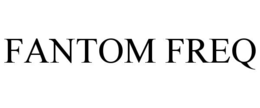 FANTOM FREQ trademark