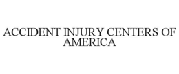 ACCIDENT INJURY CENTERS OF AMERICA trademark