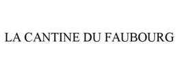 LA CANTINE DU FAUBOURG trademark