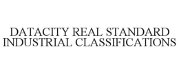 DATACITY REAL STANDARD INDUSTRIAL CLASSIFICATIONS trademark