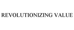REVOLUTIONIZING VALUE trademark