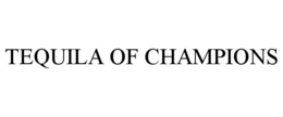 TEQUILA OF CHAMPIONS trademark