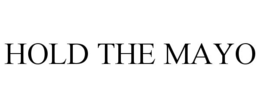 HOLD THE MAYO trademark