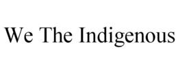 WE THE INDIGENOUS trademark