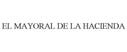 EL MAYORAL DE LA HACIENDA trademark