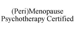 (PERI)MENOPAUSE PSYCHOTHERAPY CERTIFIED trademark