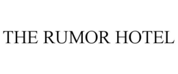 THE RUMOR HOTEL trademark