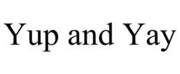 YUP AND YAY trademark