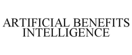 ARTIFICIAL BENEFITS INTELLIGENCE trademark