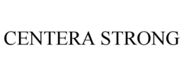 CENTERA STRONG trademark