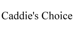 CADDIE'S CHOICE trademark
