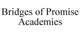 BRIDGES OF PROMISE ACADEMIES trademark