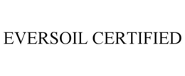 EVERSOIL CERTIFIED trademark
