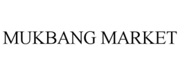 MUKBANG MARKET trademark