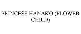 PRINCESS HANAKO (FLOWER CHILD) trademark