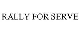 RALLY FOR SERVE trademark
