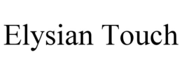 ELYSIAN TOUCH trademark