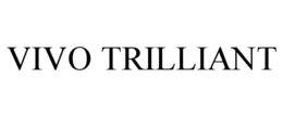 VIVO TRILLIANT trademark