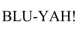 BLU-YAH! trademark