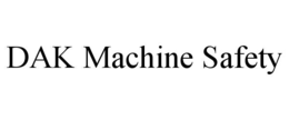 DAK MACHINE SAFETY trademark