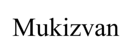 MUKIZVAN trademark