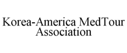 KOREA-AMERICA MEDTOUR ASSOCIATION trademark