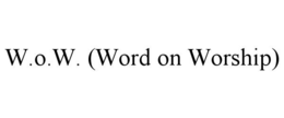 W.O.W. (WORD ON WORSHIP) trademark