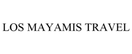 LOS MAYAMIS TRAVEL trademark
