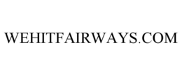 WEHITFAIRWAYS.COM trademark