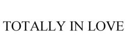 TOTALLY IN LOVE trademark